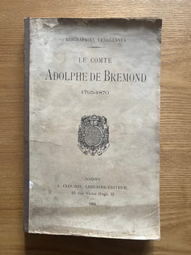 Biographies vendéennes. Le Comte Adolphe de Bremond. 1795-1870. [BREMOND D'ARS (Anatole de)].