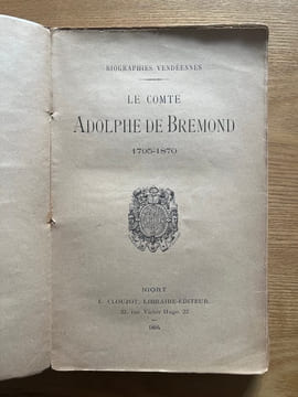 Biographies vendéennes. Le Comte Adolphe de Bremond. 1795-1870. [BREMOND D'ARS (Anatole de)].