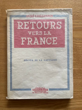 Retours vers la France. récits de captivité (2e édition revue et corrigée par l'auteur). CHASSAIGNON (André).