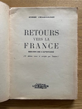 Retours vers la France. récits de captivité (2e édition revue et corrigée par l'auteur). CHASSAIGNON (André).