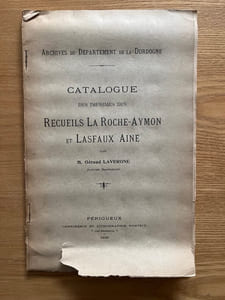 Archives départementales de la Dordogne. Catalogue des imprimés des Recueils La Roche-Aymon et Lasfaux Ainé.