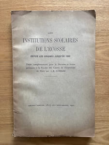 Les Institutions scolaires de l'Ecosse. depuis les origines jusqu'en 1560