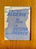 EN ALG&Eacute;RIE se joue le destin de la France.. 