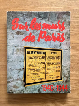 Sur les murs de Paris. 1940-1944. BOURGET (Pierre), LACRETELLE (Charles).