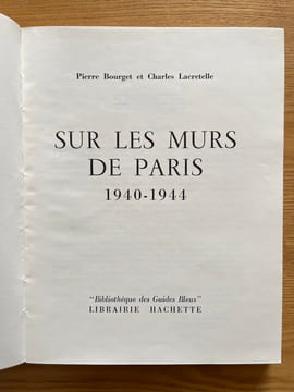 Sur les murs de Paris. 1940-1944. BOURGET (Pierre), LACRETELLE (Charles).
