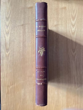 Au Pays du champagne. Le vignoble. Le vin. Préface de Léon Bourgeois. MOREAU-BÉRILLON (C.).
