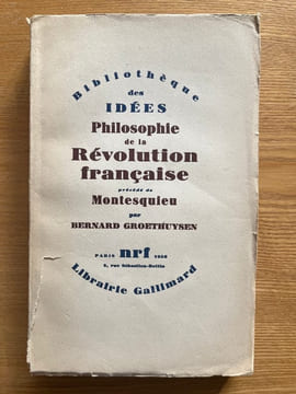 Philosophie de la Révolution française. précédé de Montesquieu. GROETHUYSEN (Bernard).