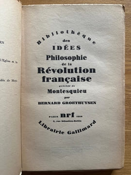 Philosophie de la Révolution française. précédé de Montesquieu. GROETHUYSEN (Bernard).