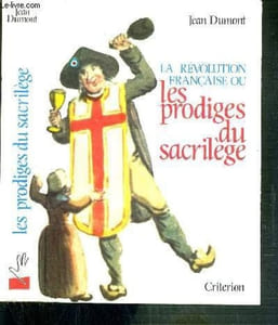 La Révolution française, ou, Les prodiges du sacrilège (French Edition).