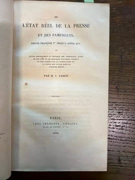 De la Liberté de la presse avant Louis XIV ;. à propos d'un petit livre intitulé : Au tigre de la France. NODIER (Charles).