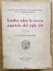 Estudios sobre la ciencia espa&ntilde;ola del siglo XVII. Prologo de S. E. don Niceto Alcala-Zamora.. COLLECTIF.