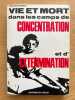 Vie et mort dans les camps de concentration et d'extermination. Traduction Evelyne Roland. SARCINELLI (Fran&ccedil;ois).