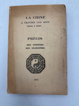 La Chine à travers les âges, hommes et choses. Précis. Index biographique. Index bibliographique. [WIEGER (Georges-Frédéric-Léon)].