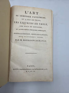 L'Art de composer facilement, et à peu de frais, les liqueurs de table. les eaux de senteurs, et autres objets d'économie domestique. Nouvelle édition, ornée de planches, revue et entièrement changée