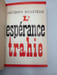 L'Esp&eacute;rance trahie (1958-1961).. [GUERRE D'ALG&Eacute;RIE]. SOUSTELLE (Jacques).