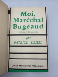 Petite bibliothèque républicaine. Moi, maréchal Bugeaud (un soldat de l'Ordre).
