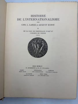 Publications de l'Institut Nobel norvégien, VII. Histoire de l'internationalisme. II. De la Paix de Westphalie jusqu'au Congrès de Vienne. LANGE ...