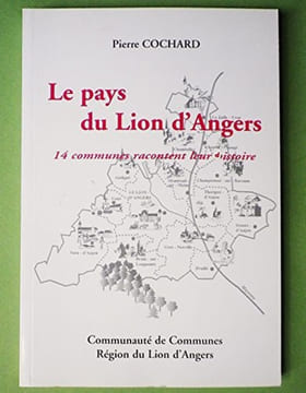 Le pays du Lion d'Angers 14 communes : racontent leur histoire.. Cochard (Pierre)