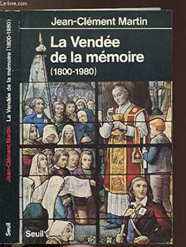 La Vendée de la mémoire: 1800-1980 (French Edition).. Martin, J.-C