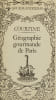 G&eacute;ographie gourmande de Paris.. Courtine (Robert)