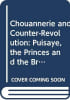 Chouannerie and Counter-Revolution Puisaye, the Princes and the British Government in the 1790s.. Hutt (Maurice)