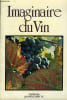 L'Imaginaire du vin Colloque pluridisciplinaire l5-l7 octobre 1981.. Milner, Max.","Courtois, Martine.","Universit&eacute; De Dijon","Centre De Recherches ...