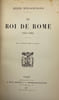 Le Roi de Rome. (1811-1832). WELSCHINGER (Henri)