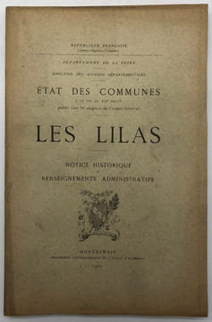 Département de la Seine. ÉTAT des Communes à la fin du XIXe siècle. Les Lilas. Notice historique et renseignements administratifs. undefined
