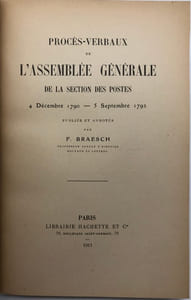 Procès-verbaux de l'assemblée générale de la section des Postes. (4 déc. 1790-5 sept. 1792). Thèse