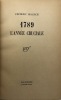 1789. L'Année cruciale.. BRAESCH (Frédéric)