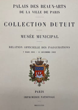 Palais des Beaux-Arts de la ville de Paris. Collection Dutuit. Musée municipal. Relation officielle des inaugurations, 7 mars 1901-11 décembre 1902. ...