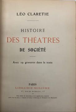 Histoire des théatres de société.. CLARETIE (Léo)