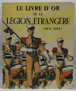 Le Livre d'or de la Légion Étrangère. 1831-1955