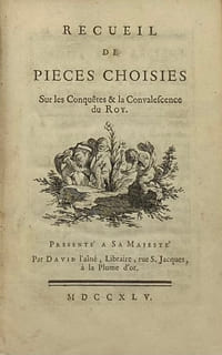 RECUEIL de pièces choisies sur les Conquêtes et la Convalescence du Roy.