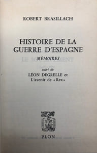 Histoire de la guerre d'Espagne. Mémoires. Suivi de Léon Degrelle et l'avenir de "Rex"