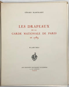 Les Drapeaux de la Garde Nationale de Paris en 1789.