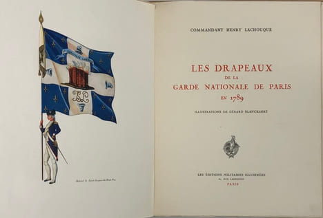 Les Drapeaux de la Garde Nationale de Paris en 1789.. LACHOUQUE (Henry)