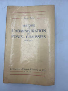 Histoire de l'administration des Ponts et Chaussées,. 1599-1815.