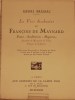 La vie désabusée de François de Maynard, poète, académicien, magistrat, Secrétaire de Marguerite de Valois, Pénitent de St-Jérôme. . BRESSAC (Henri)