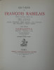 Oeuvres. Edition critique publiée par Abel Lefranc, Jacques Boulenger, Henri Clouzot, Paul Dorveaux, Jean Plattard et Lazare Sainéan. . RABELAIS ...