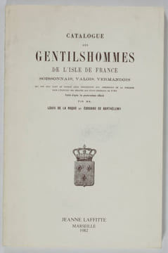 Catalogue des gentilshommes de l'Isle de France, Soissonnais, Valois, Vermandois qui ont pris part ou envoyé leur procuration aux assemblées de la ...