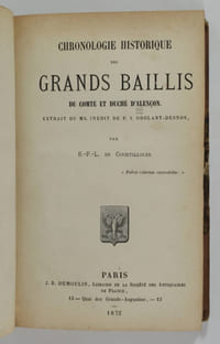 Recueil concernant Alençon et l'Orne, contenant : Chronologie historique des grands baillis du comté et duché d'Alençon. Extrait du Ms. inédit de P.-J. Odolant-Desnos, par E.-F.-L.-de Courtilloles. Paris, J.-B. Dumoulin, 1872 [suivi de :] Recueil de documents relatifs à la tenue des Etats généraux du grand bailliage d'Alençon en 1789, recueillis par E. F. L. de Courtilloles. Cherbourg, Feuardent, 1866 [suivi de :] Les députés de l'Orne de 1789 à 1815. Extraits des procès-verbaux d'élection et notes biographiques, par Louis Duval. Alençon, Marchand-Saillant, 1880 [suivi de :] Les papiers de la succession Plet de Beauprey. Lettre à M. de Robillard de Beaurepaire, par M. L. de La Sicotière. Caen, Le Blanc-Hardel, 1880