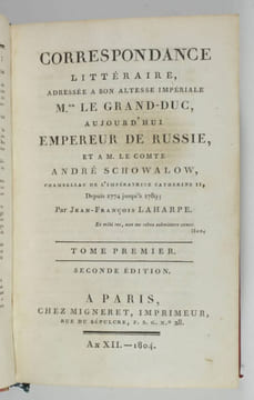 Correspondance littéraire adressée à son altesse impériale Mgr. le grand duc, aujourd'hui empereur de Russie, et à M. le comte André Schowalow, ...