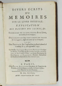 Divers écrits ou mémoires sur le livre intitulé Explication des maximes des saints, etc. Sommaire de la doctrine de ce livre en latin et en françois. Déclaration des sentimens de trois évesques, aussi en latin et en françois. Avec une préface sur l'instruction pastorale donnée à Cambray le 15 septembre 1697