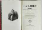 La Loire historique, pittoresque et biographique, de la source de ce fleuve à son embouchure dans l'océan; par G. Touchard-Lafosse, illustré de ...