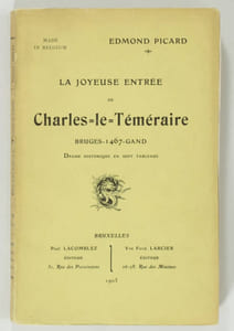 La joyeuse entrée de Charles-le-Téméraire. Bruges - 1467 - Gand. Drame historique en sept tableaux