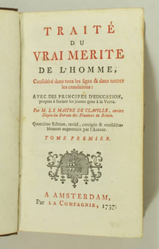 Traité du vrai mérite de l'homme; considéré dans tous les âges et dans toutes les conditions; avec des principes d'éducation, propres à former les ...