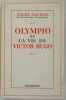 Olympio ou la vie de Victor Hugo. MAUROIS (André)