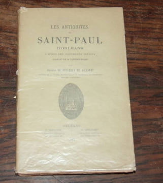 Les antiquités de Saint Paul d'Orléans. D'après des documents inédits. FOULQUES de VILLARET (Amicie de)