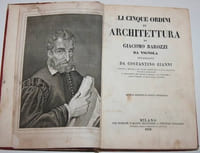 Li cinque ordini di architettura di Giacomo Barozzi da, intagliati da Constantino Gianni, e ridotti a migliore e piu' facile lezione per uso degli architetti pittori e disegnatori e specialmente per servire di modello all' insegnamento nelle pubbliche scuole e nelle academie. Quarta edizione di questa tipografia